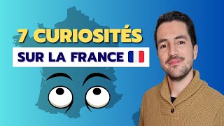 😀🔎 7 CURIOSITIES about France!