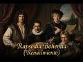 Rapsodia Bohemia Epoca del Renacimiento