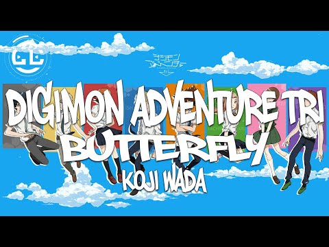 Digimon Adventure Tri | Butterfly - Koji Wada (Lyrics)