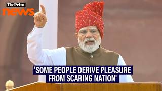 'Some people derive pleasure from scaring the nation' - PM Modi on Independence Day