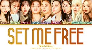 TWICE (트와이스) - 'SET ME FREE' (Color Coded Eng/Rom/Han/가사)