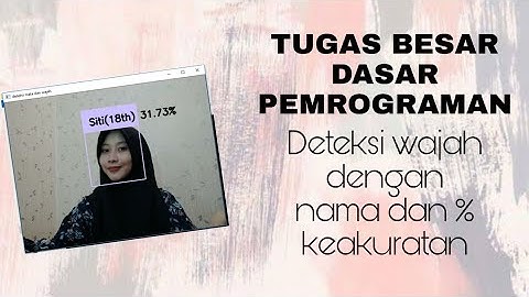 DETEKSI WAJAH DENGAN PYTHON | Tugas Besar Dasar Pemrograman