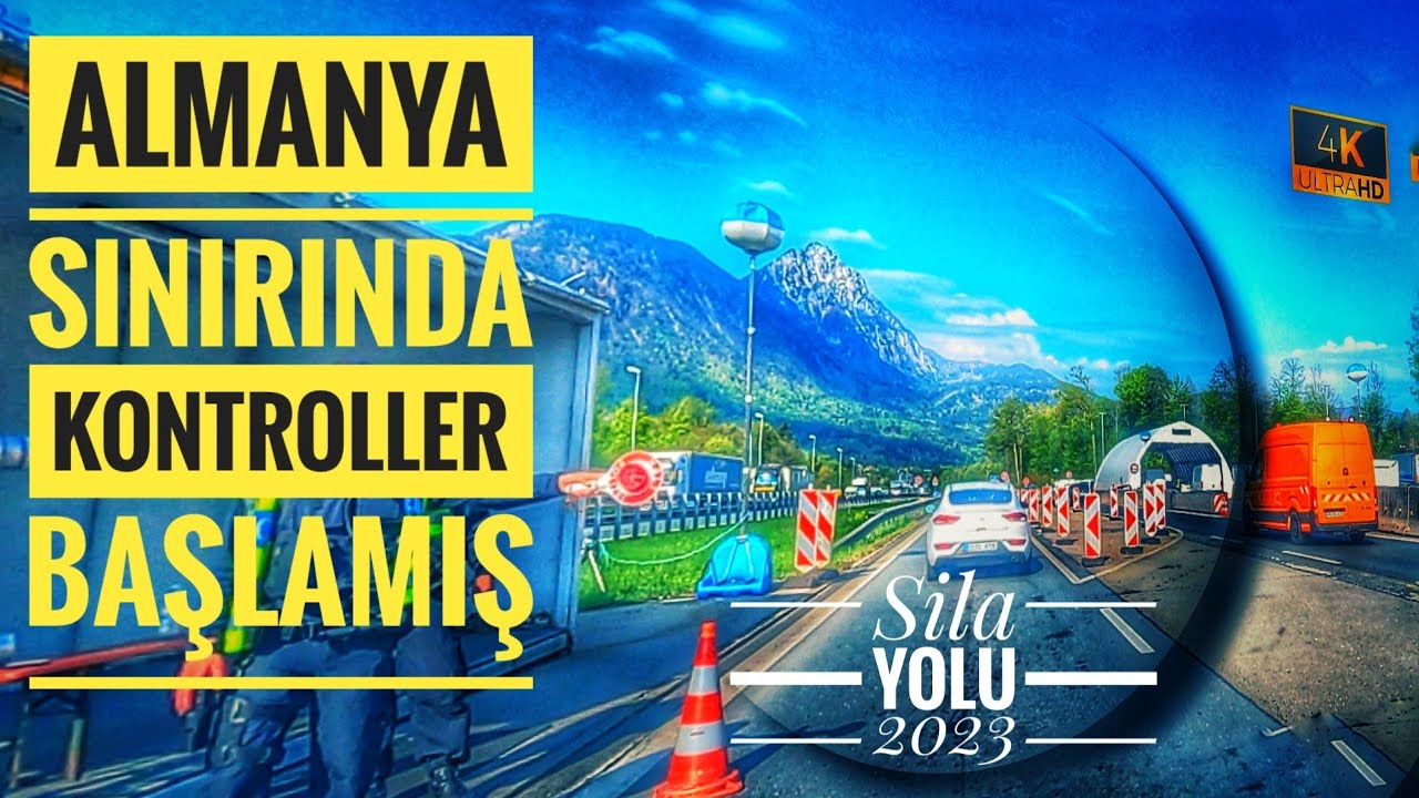 Sila yolu 2023 Almanya Sınırında Kontroller Başlamış. Yazın kuyruklara