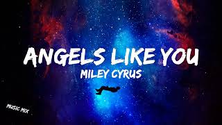 Angels Like You - Miley Cyrus (Lyrics) 🎵