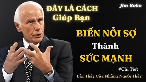 Jim Rohn : Chiến lược cho một cuộc sống không sợ hãi