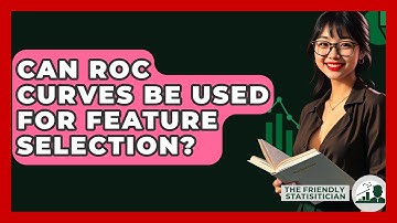 Can ROC Curves Be Used For Feature Selection? - The Friendly Statistician