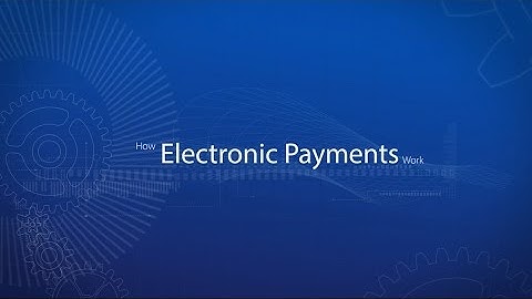 How Electronic Payments Work