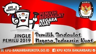 Jingle Pemilu 2019 - Pemilih Berdaulat Negara Indonesia Kuat