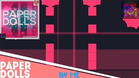 [JSAB REMAKE] Paper Dolls by Shawn Daley - Level by RezaTIM (Me) | Project Arrhythmia