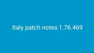 Italy patch notes 1.76.469