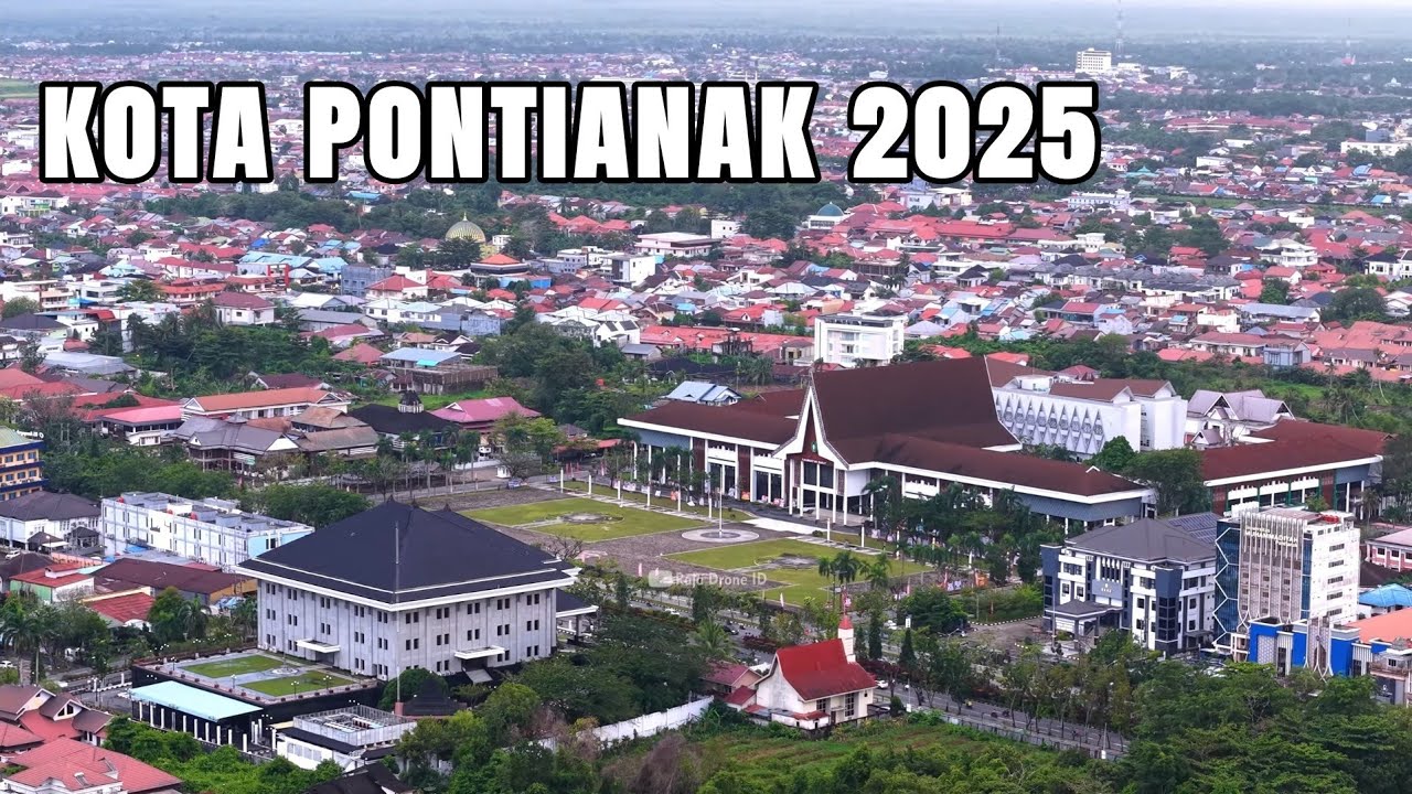 Kota Pontianak Terbaru 2025 dari Udara dengan Drone
