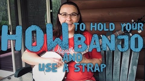 How to hold a banjo and use a strap, very important and funny