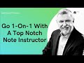 Go 1-on-1 With A Top Notch Note Instructor