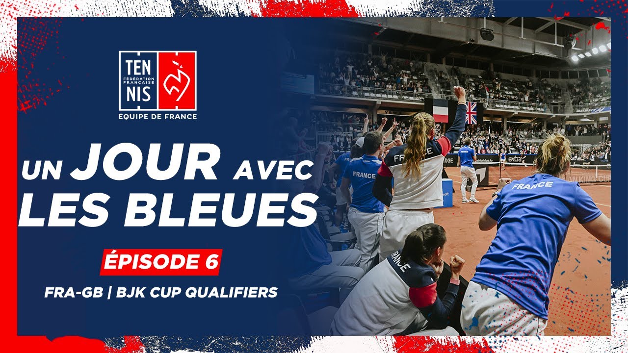 Un jour avec les Bleues, Épisode 6 | BJK Cup Qualifiers, FRA-GB | FFT