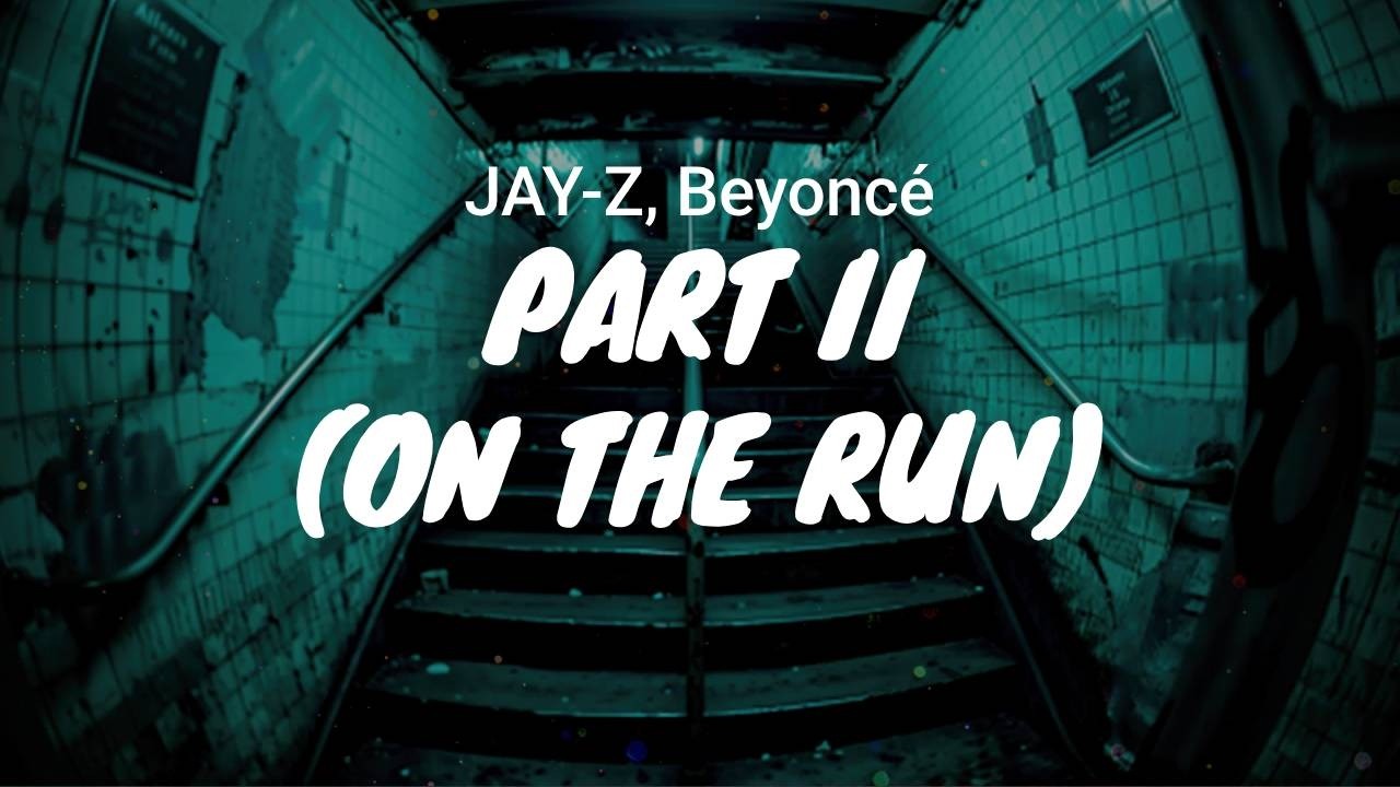 Watch JAY-Z, Beyoncé - Part II (On the Run) / LYRICS on YouTube Watch JAY-Z, Beyoncé - Part II (On the Run) / LYRICS on YouTube
