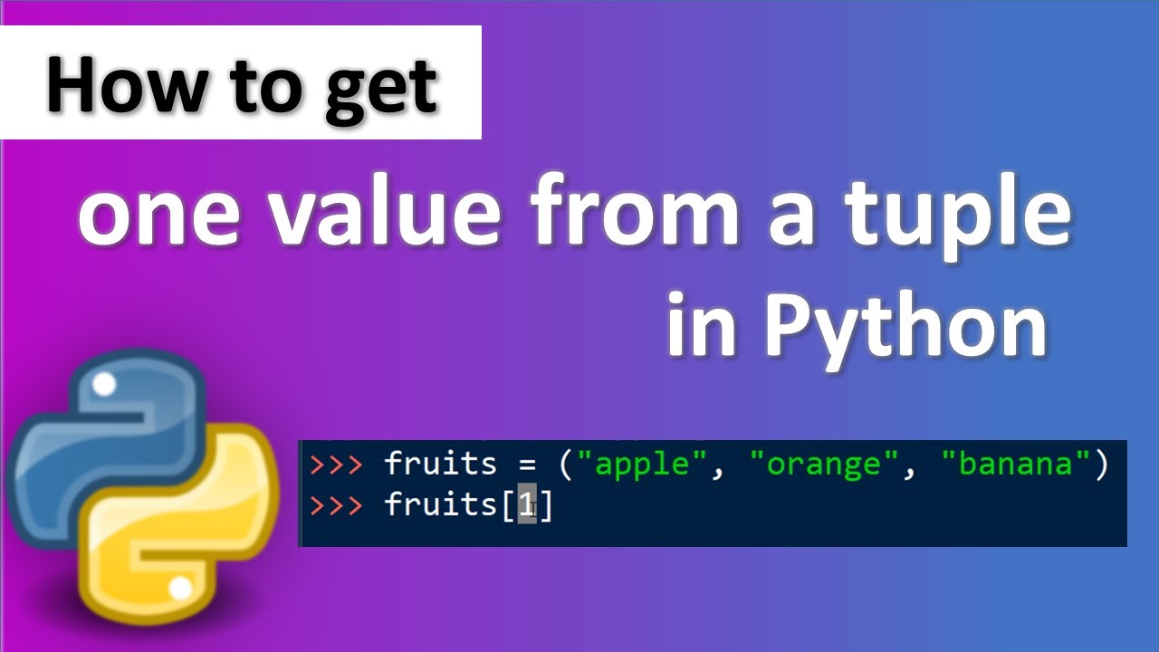 How to get one value from a tuple in Python - YouTube How To Get One Value From A Tuple In Python - Youtube