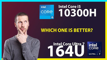 INTEL Core i5 10300H vs INTEL Core Ultra 7 164U Technical Comparison
