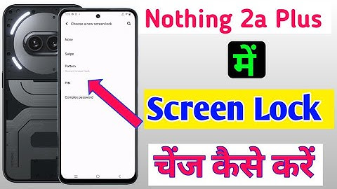 Nothing 2a plus 5g me screen lock change kaise kare | How to change screen lock in nothing 2a plus