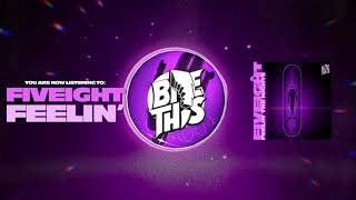 FIVEIGHT - Feelin