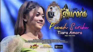 PECAH SERIBU - TIARA AMORA - AURORA LIVE KELAPA GADING - RAMAYANA AUDIO