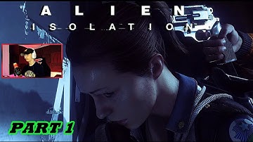 I AM NOT ALONE! (ALIEN ISOLATION PART 1)