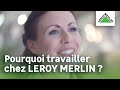 Pourquoi travailler chez leroy merlin 