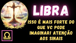 Libra Isso É Mais Forte Do Que Você Pode Imaginar Atenção Aos Sinais