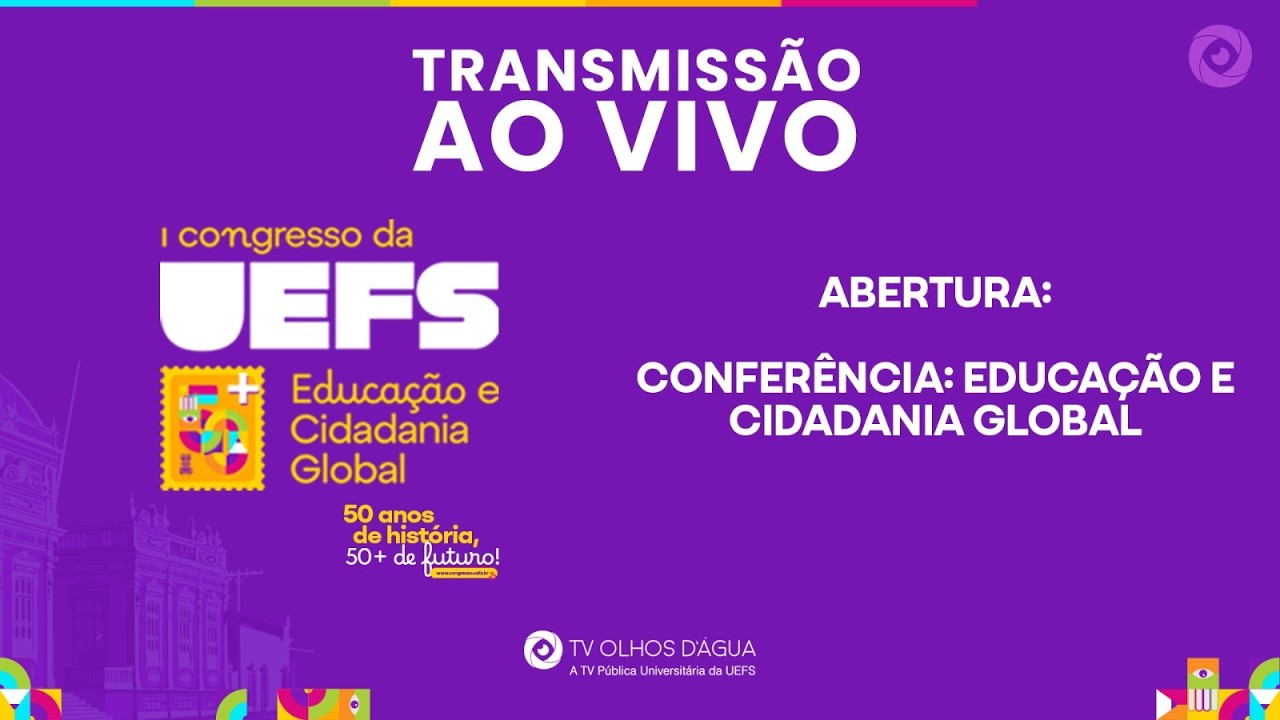 I Congresso da UEFS - Educação e Cidadania Global - Dia 01