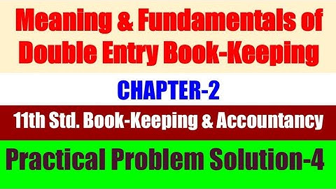 11th ACCOUNTANCY CHAPTER-2  Practical Problem Solution -4 Page No.43