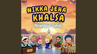 Nikka Jeha Khalsa (Anandpur Sahib)