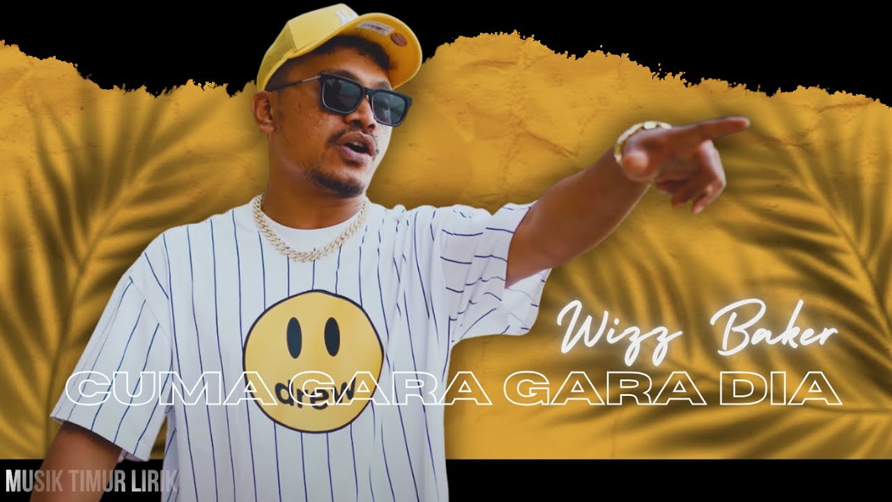 WIZZ BAKER - CUMA GARA-GARA DIA || Lirik Lagu