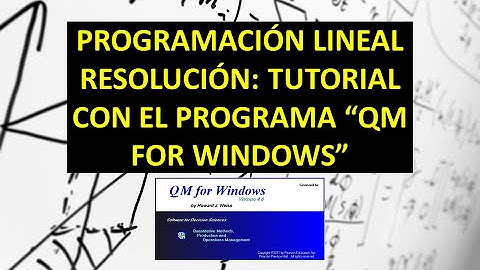 Tutorial programación lineal con el programa QM for WINDOWS POM-QM