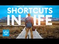 10 effective shortcuts in life