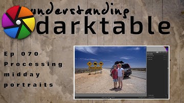 darktable ep 070 - Processing midday portraits