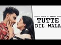 Tutte dil wala song armaan bedil