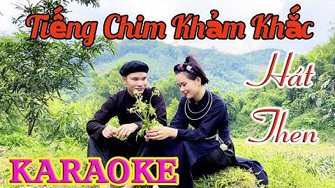 KARAOKE hát then : TIẾNG CHIM KHẢM KHẮC 🎤🎤🎤beat HÀ HOÀN