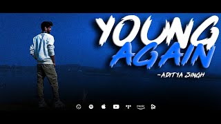 Aditya Singh - Young Again (Official Music Video)
