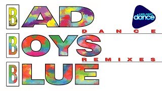 Bad Boys Blue  - Dance Remixes (1994)