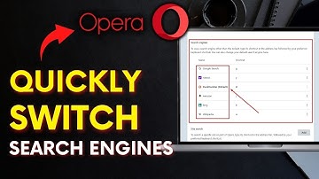 How to Quickly Switch Search Engines in Opera Browser 2025?