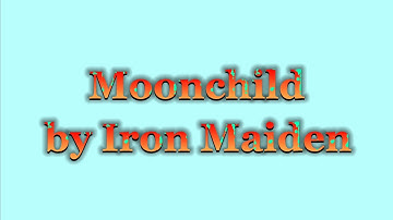 Moonchild - Iron Maiden (Lyric Video)