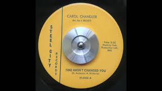 Carol Chandler - Time Hasn't Changed You (Steel City)