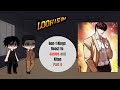 Gen-1 Kings React to James Lee &amp; Kitae | Part 4 | Lookism Gacha Reaction