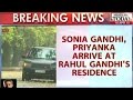 Rahul Returns: Sonia & Priyanka