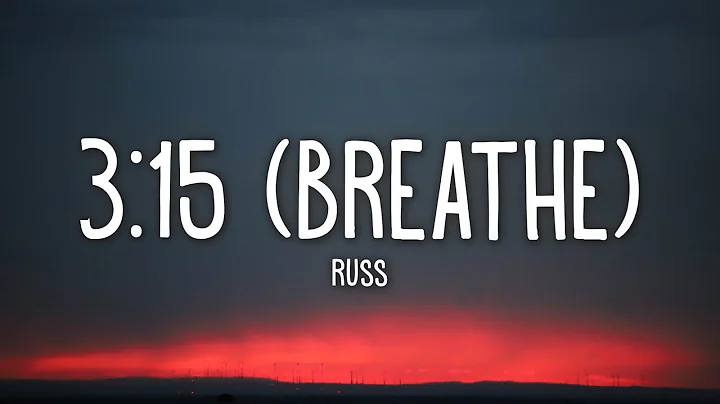Russ - 3:15 (Breathe) (Lyrics) - 天天要聞