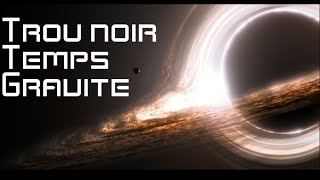 Trou Noir - Gravité - Temps / Mystère of Astronomy#3