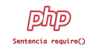 Curso de PHP basico | Sentencia Require