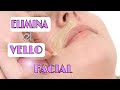 COMO ELIMINAR EL VELLO FACIAL/ de forma fácil y rápido