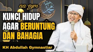 Kunci Hidup Agar Beruntung dan Bahagia | aa gym | KH Abdullah Gymnastiar
