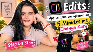 Edits App Se Background Kaise Change Kare | 5 Minutes Mein Background Change 🔥 | Easy Tutorial screenshot 3