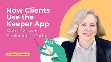 How Clients Use the Keeper App: Mobile View + Bookkeeper Portal